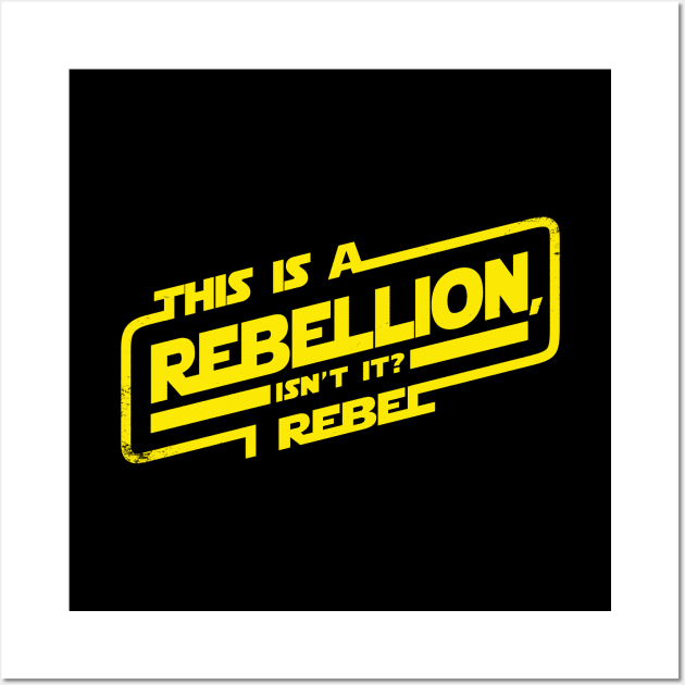 Cool Sci-fi Movie Rogue Rebel Quote For Typography Sci-fi Fans Wall Art by BoggsNicolas